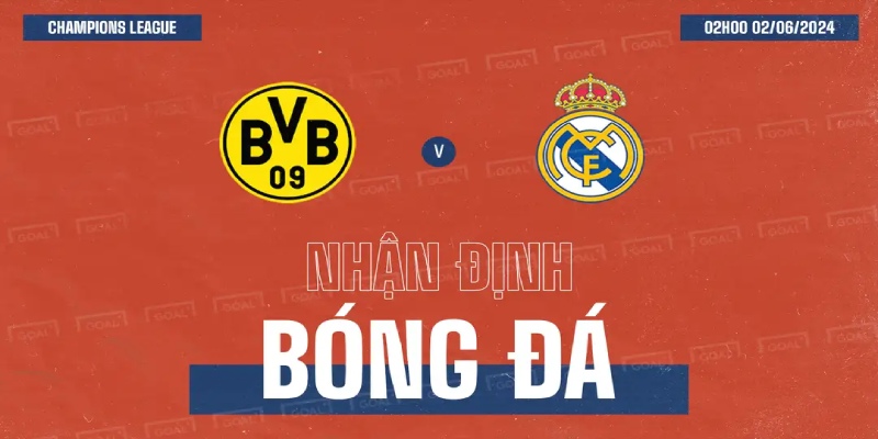 Nhận định Bóng đá_ Borussia Dortmund vs Real Madrid Ngày 02_06